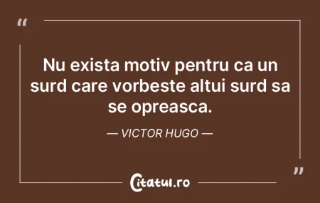 Nu exista motiv pentru ca un surd care v...