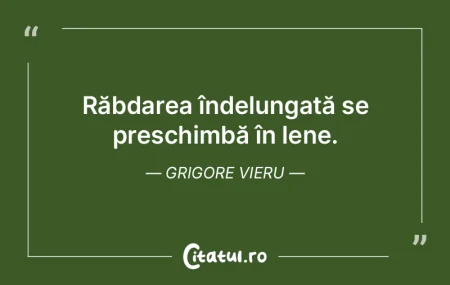 Răbdarea îndelungată se preschimbă �...