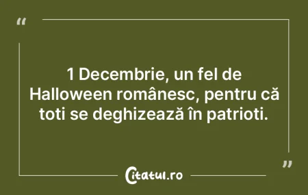 1 Decembrie, un fel de Halloween române...