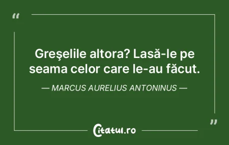 Greşelile altora? Lasă-le pe seama cel...
