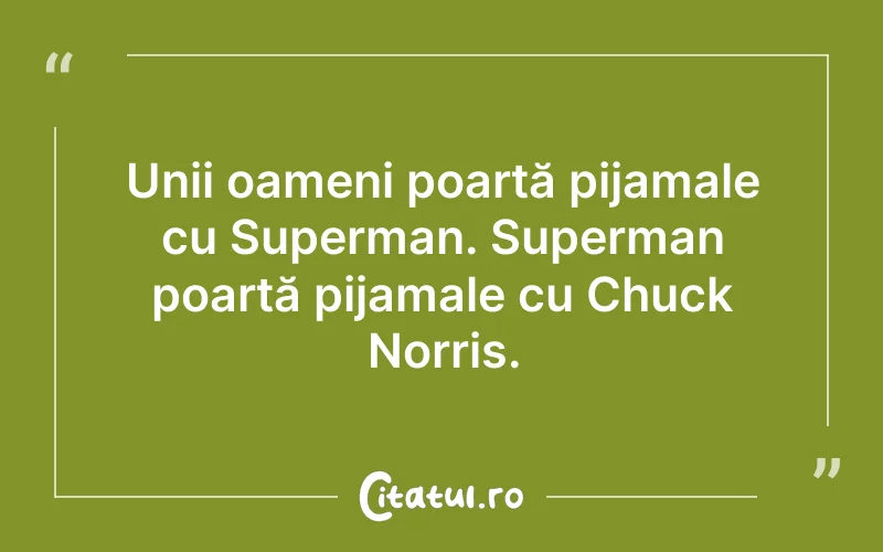 Unii oameni poartă pijamale cu Superman. Superman poartă pijamale cu Chuck Norris.
