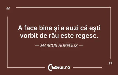 Citeste si: A face bine şi a auzi că eşti vorbit de ...