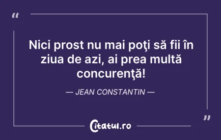 Citeste si: Nici prost nu mai poţi să fii în ziua de...