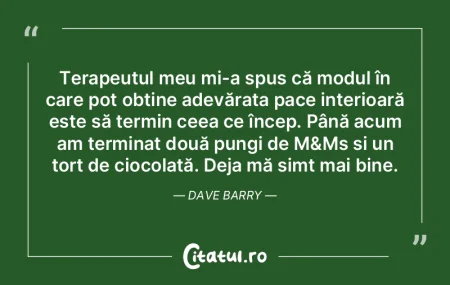 Terapeutul meu mi-a spus că modul în c...