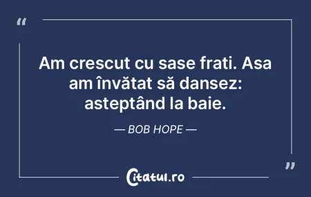 Am crescut cu șase frați. Așa am înv...