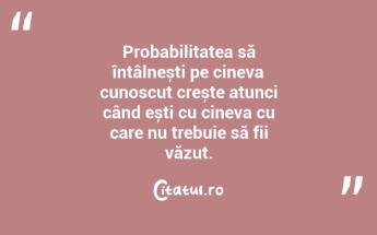 Probabilitatea să întâlnești pe cineva cunoscut crește atunci când ești cu cineva cu care nu trebuie să fii văzut. ...