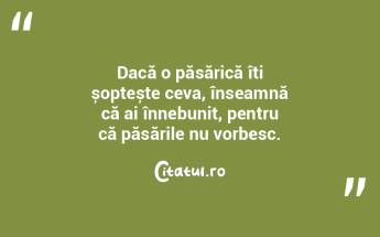 Dacă o păsărică îți șoptește cev... Dacă o păsărică îți șoptește cev...