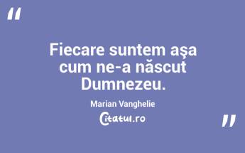 Fiecare suntem aşa cum ne-a născut Dumnezeu. Marian Vanghelie...