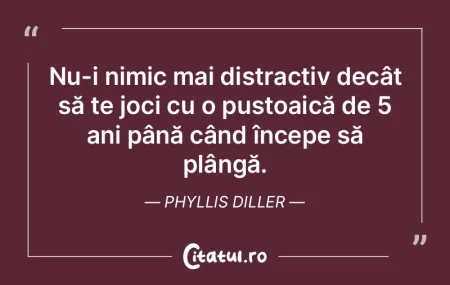 Nu-i nimic mai distractiv decât să te ...