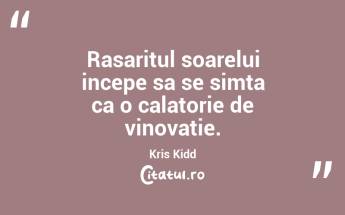 Rasaritul soarelui incepe sa se simta ca o calatorie de vinovatie. Kris Kidd...