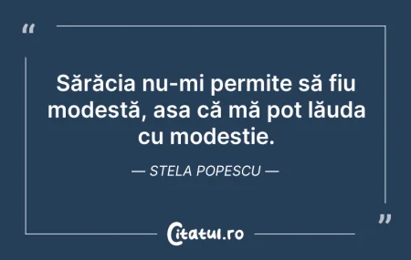 Citeste si: Sărăcia nu-mi permite să fiu modestă, aș...