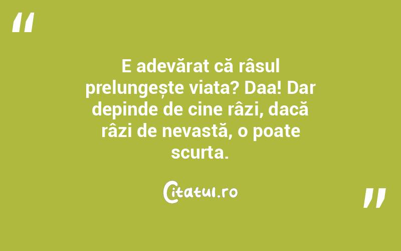E adevărat că râsul prelungește viața? Daa! Dar depinde de cine râzi, dacă râzi de nevastă, o poate scurta.