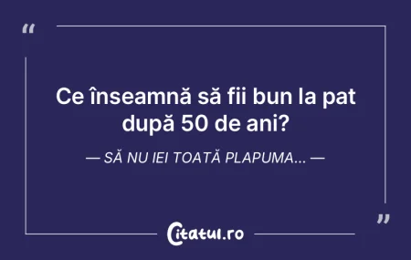 Ce înseamnă să fii bun la pat după 5...