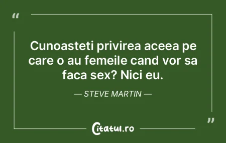 Cunoasteti privirea aceea pe care o au f...