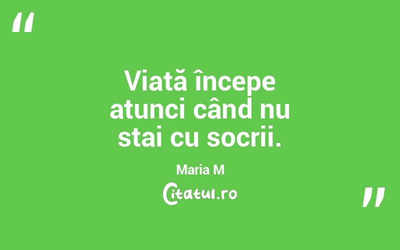 Viață începe atunci când nu stai cu socrii. Maria M