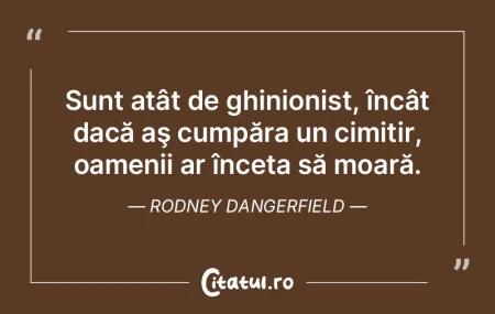 Sunt atât de ghinionist, încât dacă ...