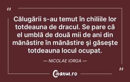 Călugării s-au temut în chiliile lor ...