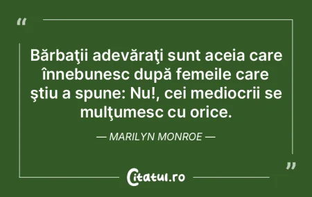 Bărbaţii adevăraţi sunt aceia care �...