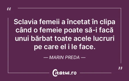  Sclavia femeii a încetat în clipa câ...