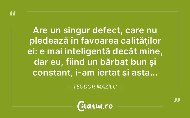 Citat Teodor Mazilu - citate barbati