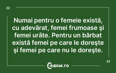 Numai pentru o femeie există, cu adevă...