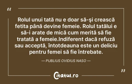 Rolul unui tată nu e doar să-şi creas...