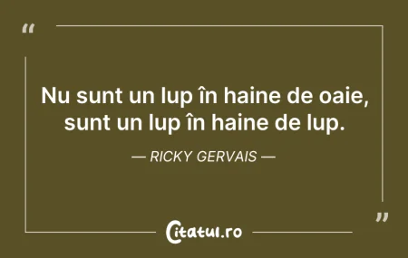 Citeste si: Nu sunt un lup în haine de oaie, sunt un...