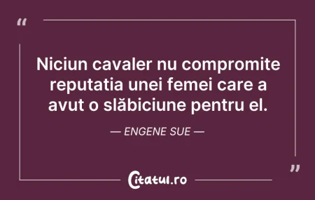 Citeste si: Niciun cavaler nu compromite reputația u...