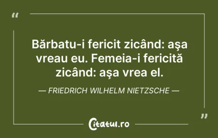 Citeste si: Bărbatu-i fericit zicând: aşa vreau eu. ...