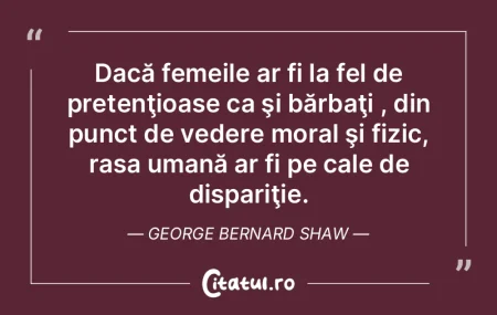 Dacă femeile ar fi la fel de pretenţio... Dacă femeile ar fi la fel de pretenţio...