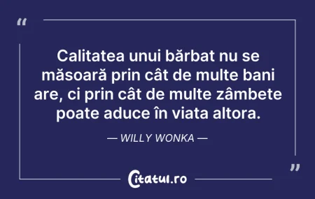 Citeste si: Calitatea unui bărbat nu se măsoară prin...