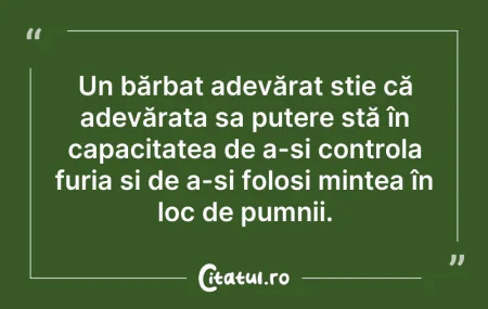 Citeste si: Un bărbat adevărat știe că adevărata sa ...