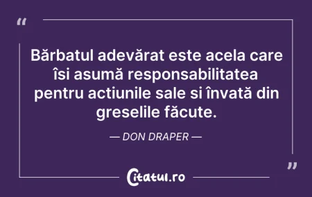 Bărbatul adevărat este acela care își as... Citeste si: Bărbatul adevărat este acela care își as...