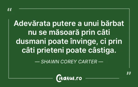 Adevărata putere a unui bărbat nu se m...