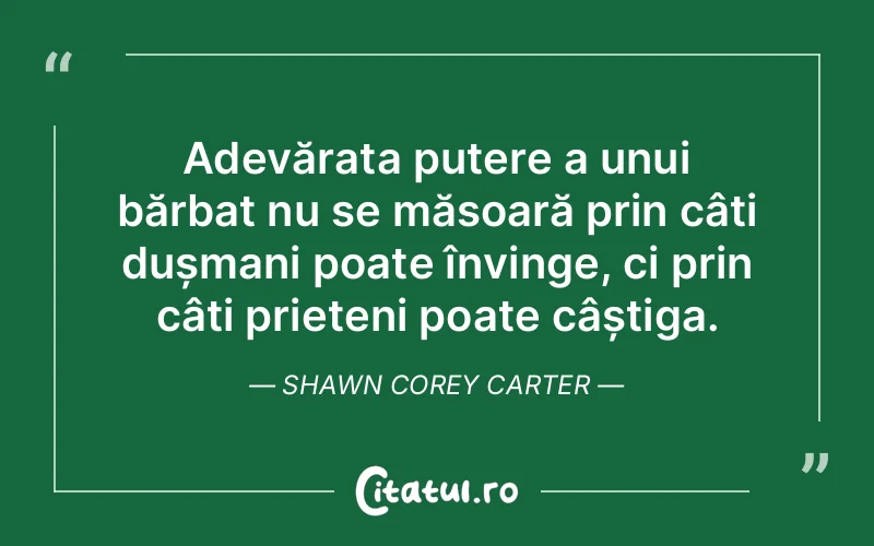 Citat Shawn Corey Carter - citate barbati