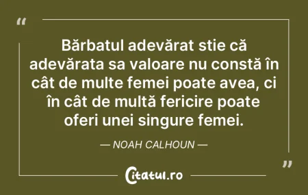 Bărbatul adevărat știe că adevărata...