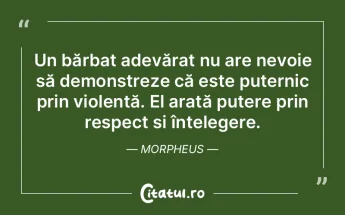 Un bărbat adevărat nu are nevoie să d...