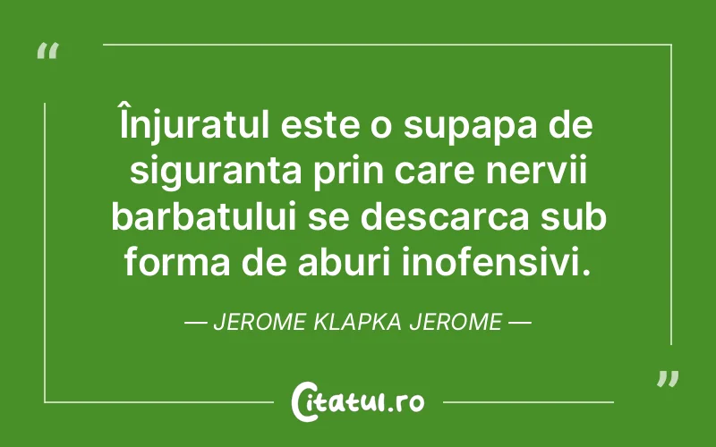 Citat Jerome Klapka Jerome - citate barbati