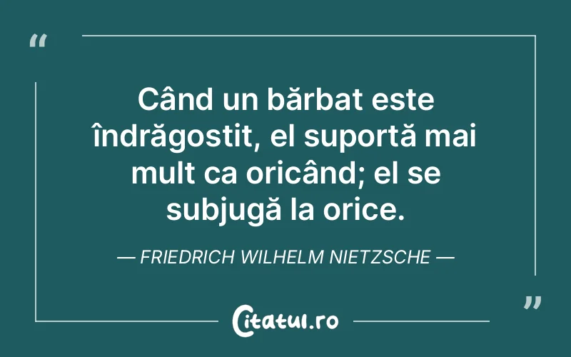 Citat Friedrich Wilhelm Nietzsche - citate barbati