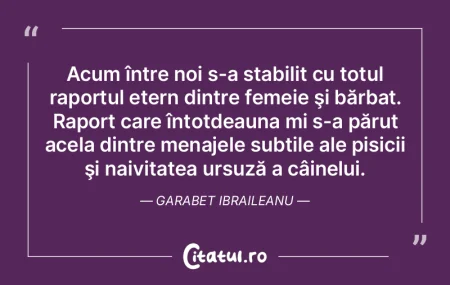  Acum între noi s-a stabilit cu totul r...