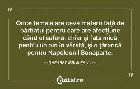 Orice femeie are ceva matern faţă de b...