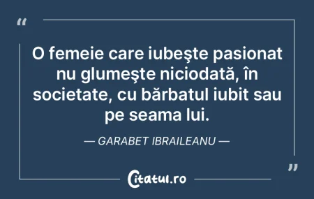 O femeie care iubeşte pasionat nu glume...