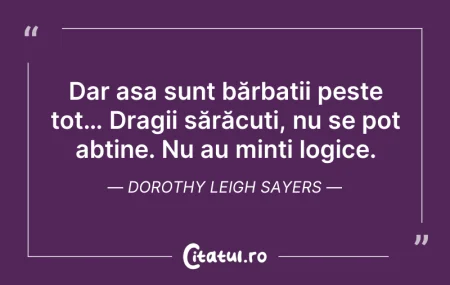 Citeste si: Dar așa sunt bărbații peste tot… Dragii ...