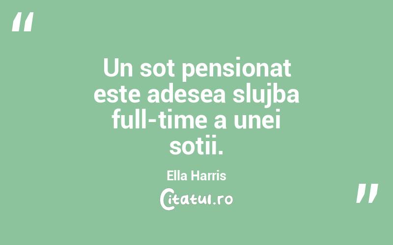 Un soț pensionat este adesea slujba full-time a unei soții. Ella Harris