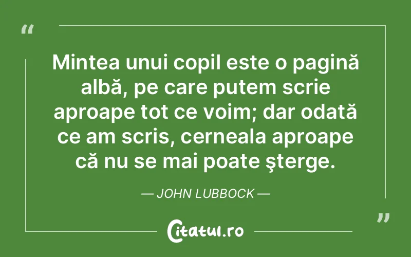 Citat John Lubbock - citate copii