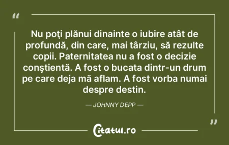 Nu poţi plănui dinainte o iubire atât...