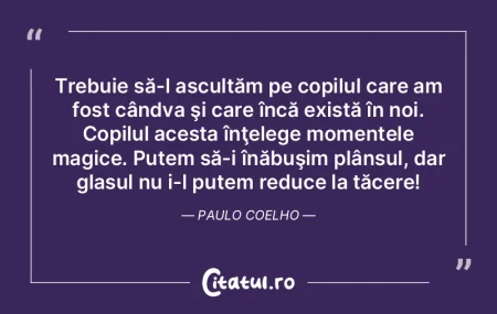   Trebuie să-l ascultăm pe copilul car...