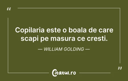 Copilaria este o boala de care scapi pe ...