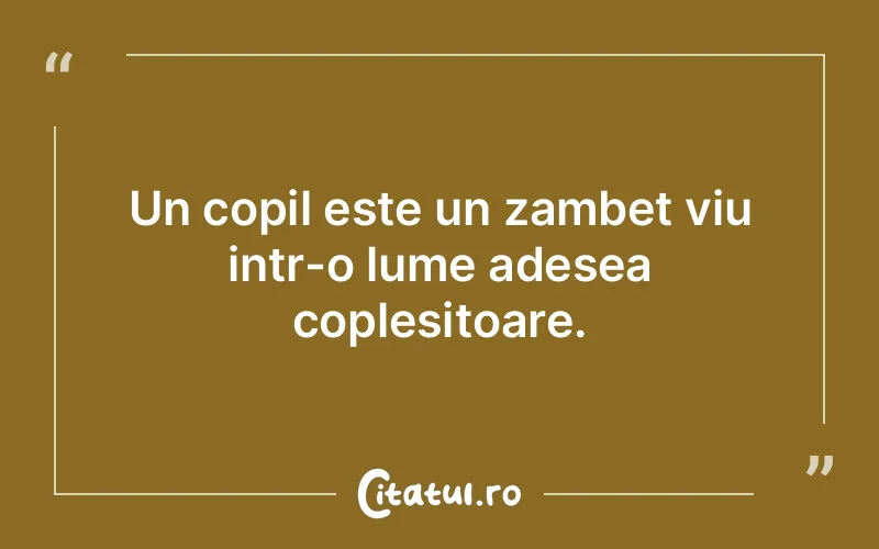 Citat Autor necunoscut - citate copii