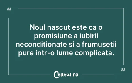 Noul nascut este ca o promisiune a iubir...